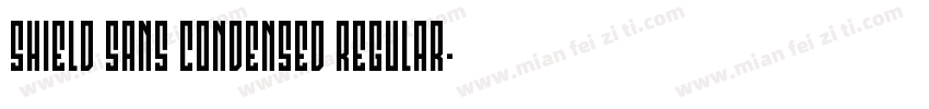 Shield Sans Condensed Regular字体转换